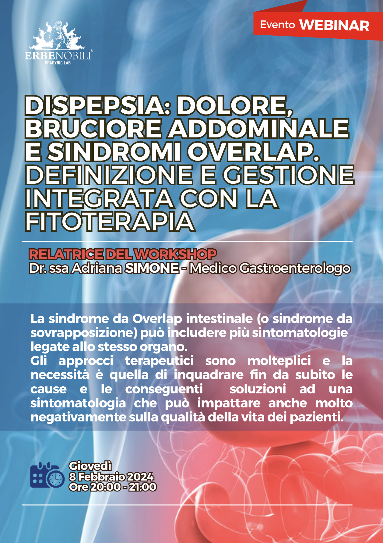 DISPEPSIA: DOLORE, BRUCIORE ADDOMINALE E SINDROMI OVERLAP. DEFINIZIONE E GESTIONE INTEGRATA CON LA FITOTERAPIA.